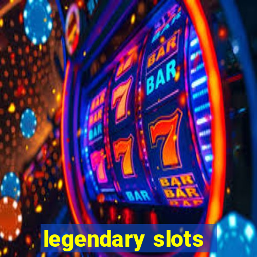 legendary slots - casino games